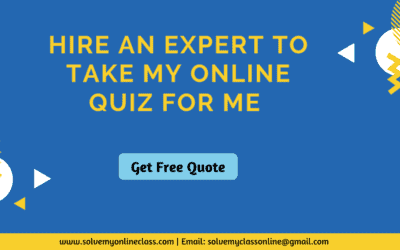Hire an Expert to take my Online Quiz for me     