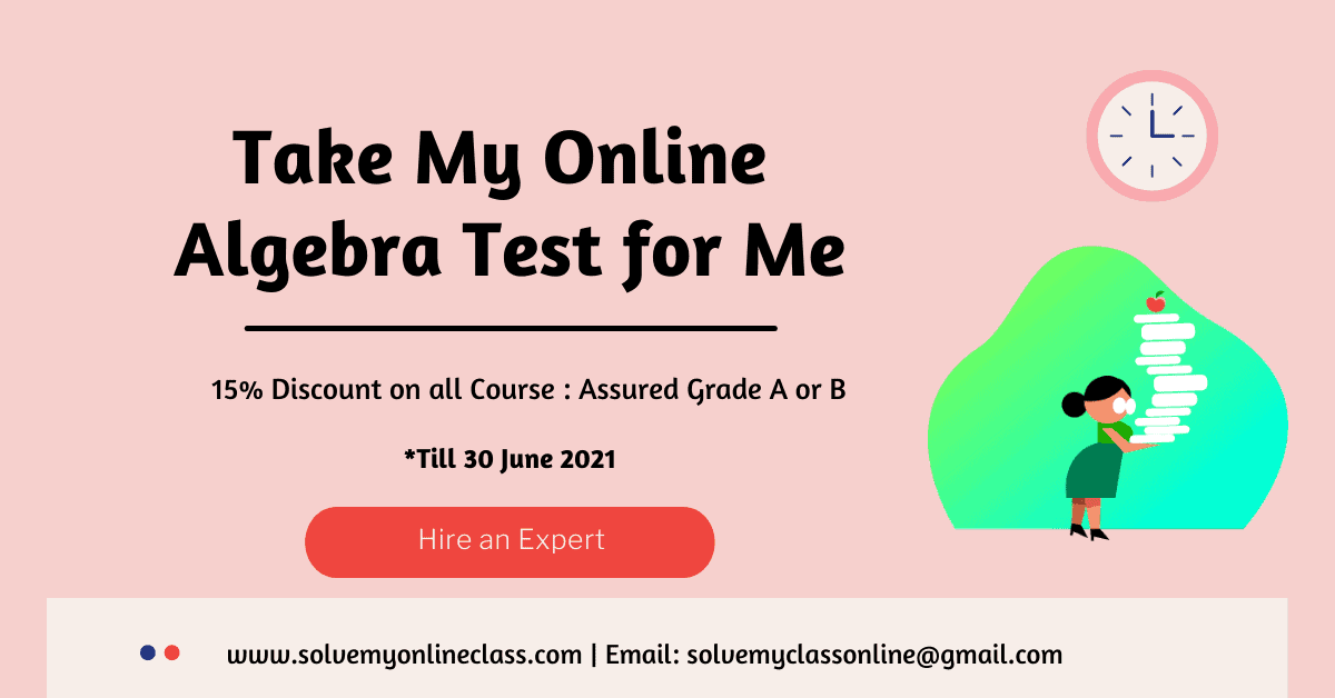 Take my online algebra test for me assignment help