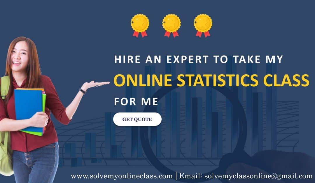Hire an Expert to take my Online Statistics Class                      