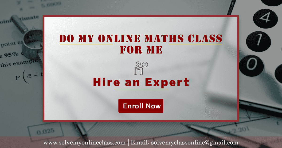 Do my Online Math Class for Me Grade A or B Assured