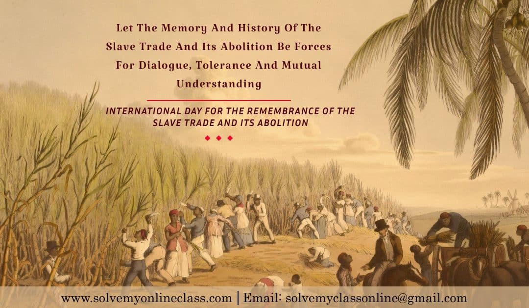 International Day for the Remembrance of the Slave Trade and its Abolition    