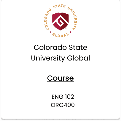 Colorado State University Global
, ENG 102, ORG 400
