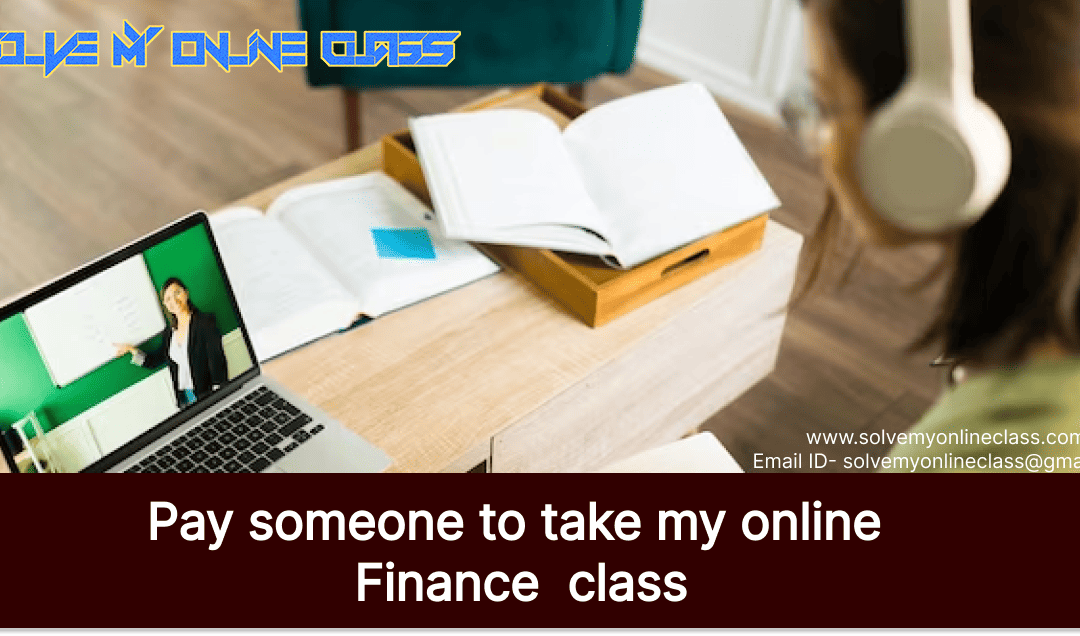 Pay someone to take my online Finance Class