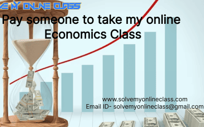 Pay someone to take my online Economics Class