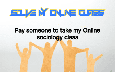 Pay someone to take my online Sociology Class