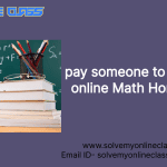 Pay someone to take my Online Math Homework