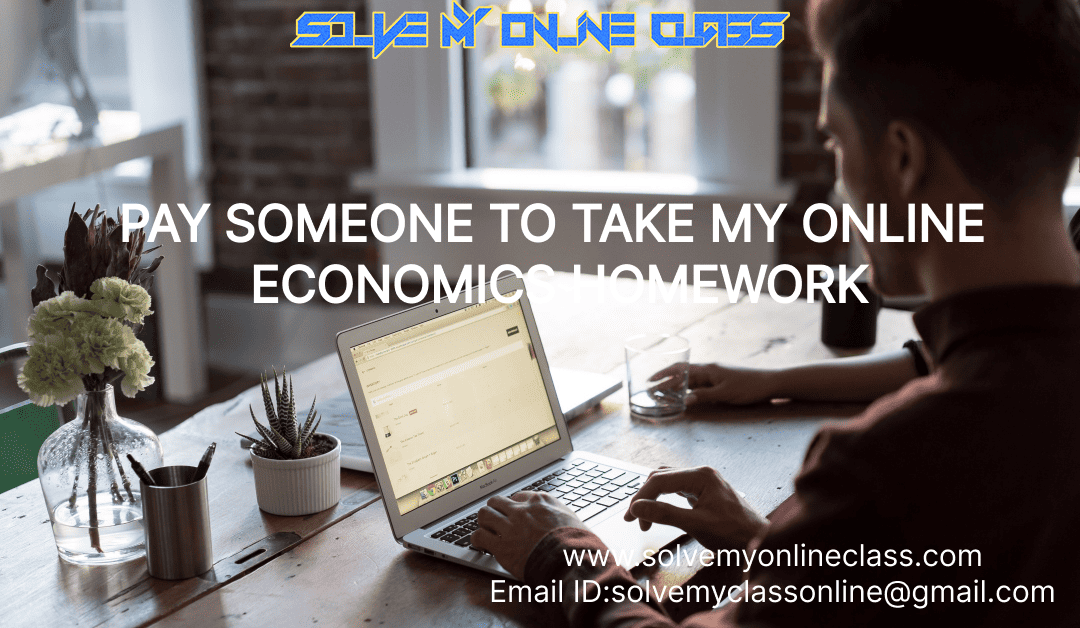 Pay someone to Take my online Economics homework