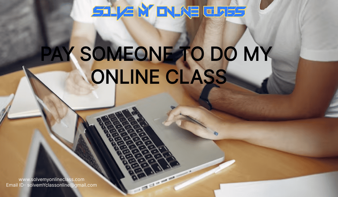 Pay someone to do my Online Class