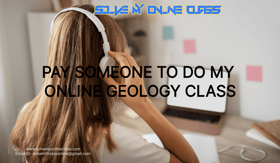 Pay someone to take my online Geology Class