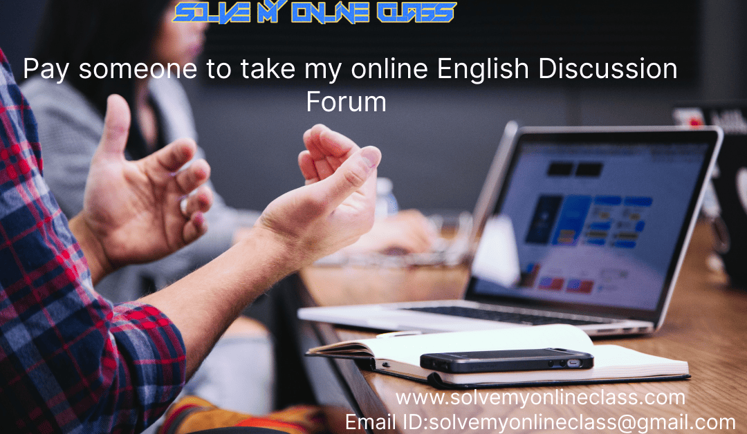 Pay someone to take my online English Discussion Forum