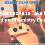 Pay Someone to Take My Online Chemistry Exam