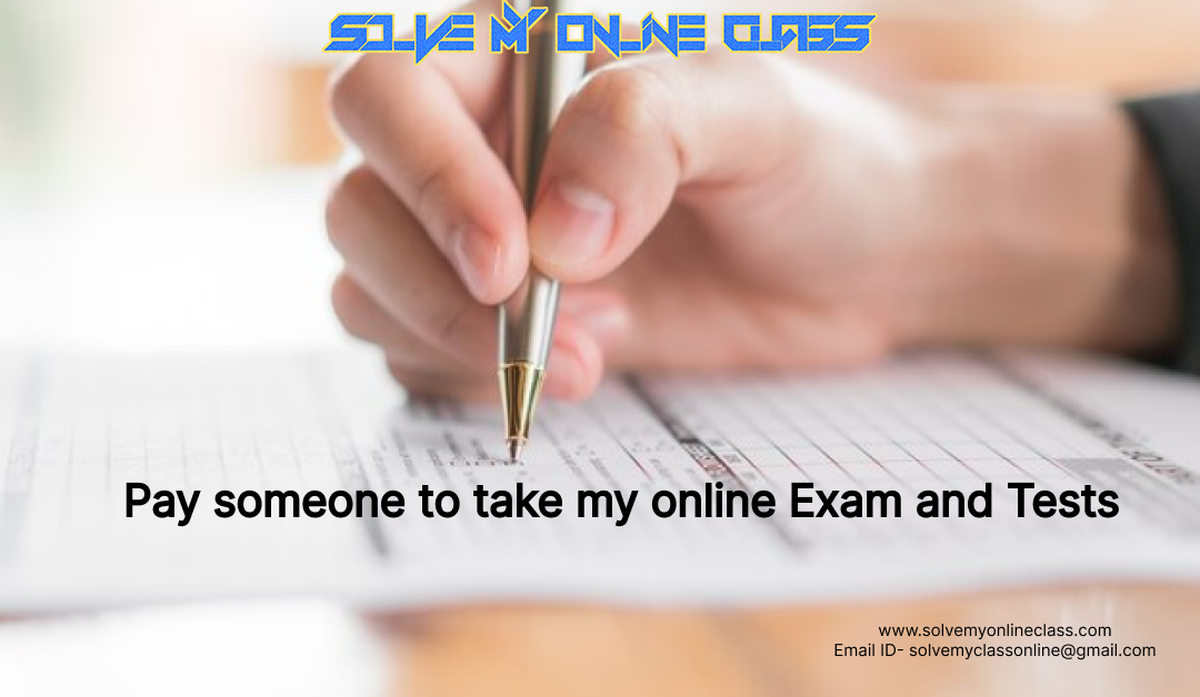 Pay someone to take my online exam and tests
