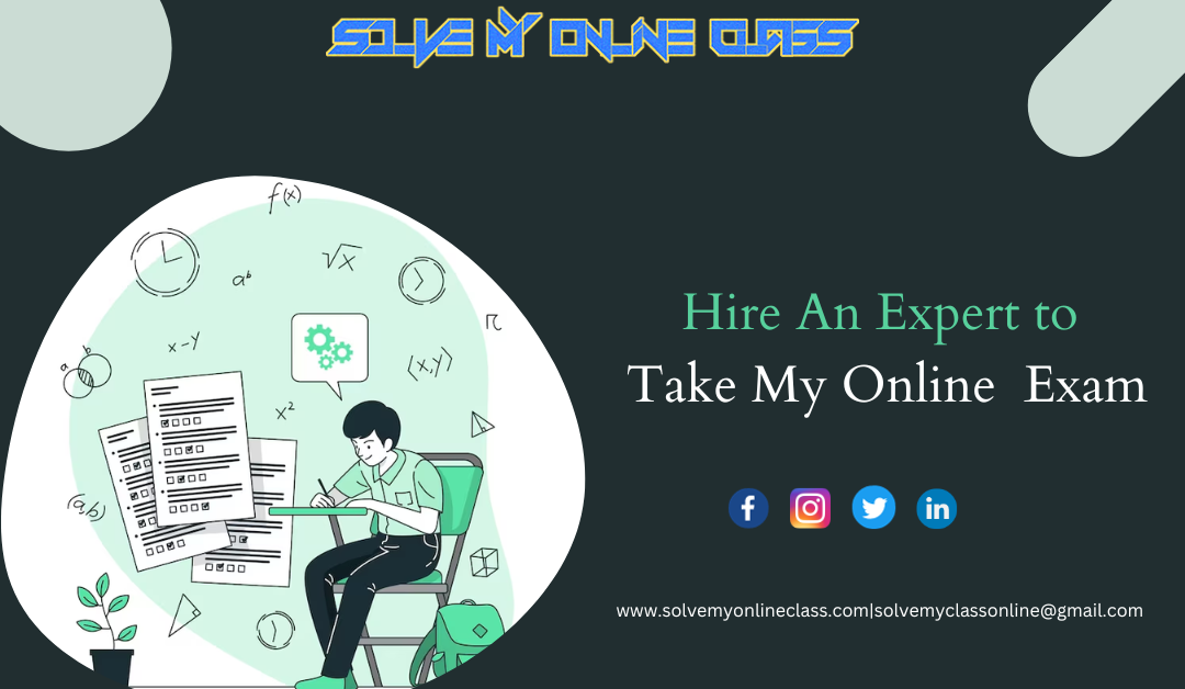 Hire An Expert to Take My Online Exam
