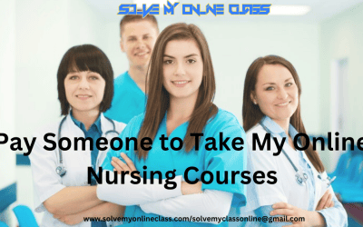 Pay Someone to Take My Online Nursing Courses