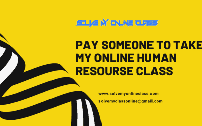 PAY SOMEONE TO TAKE MY ONLINE HUMAN RESOURSE CLASS