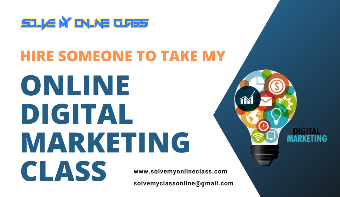 Pay someone to take my online Digital Marketing Class