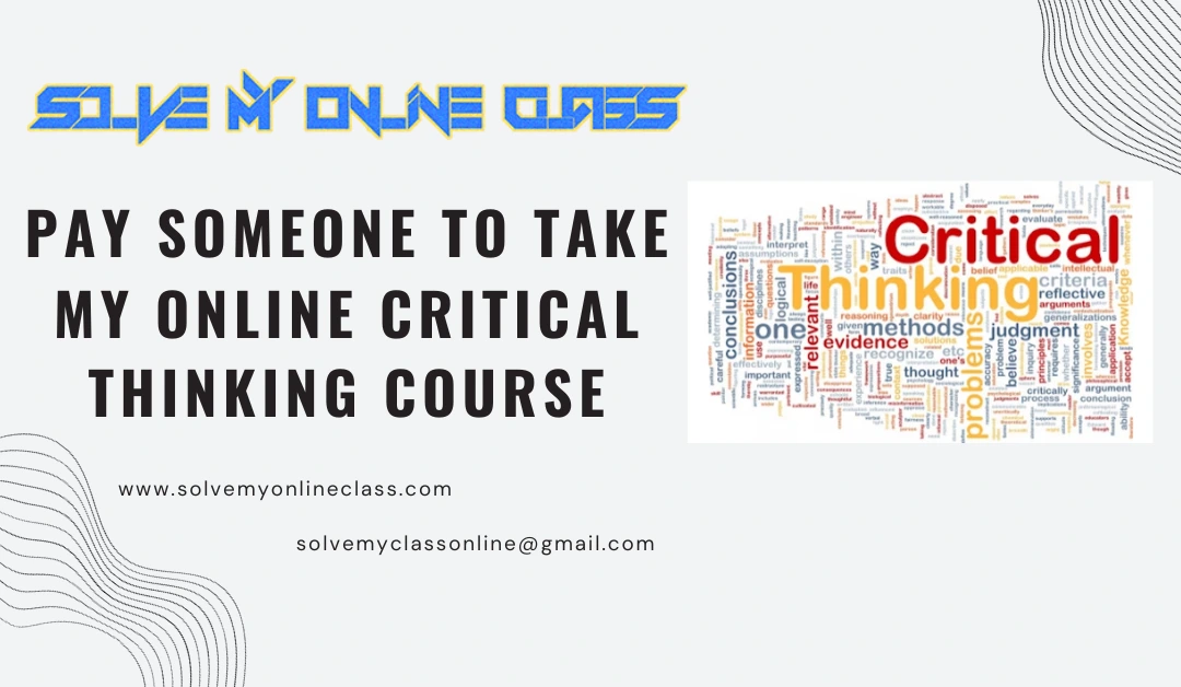 Pay Someone To Take My Online Critical Thinking Course