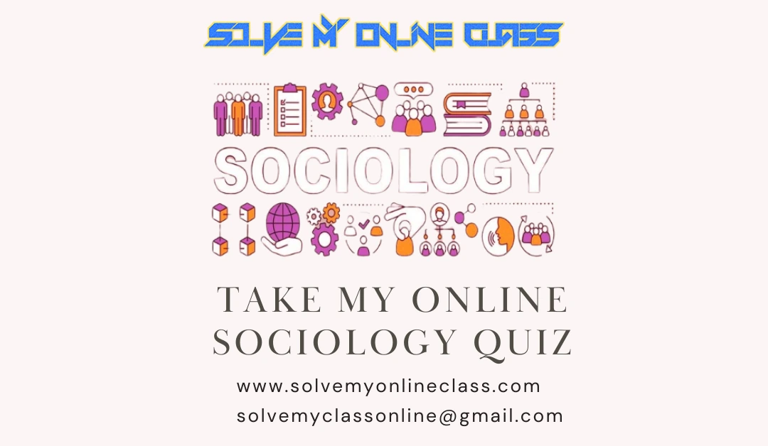 Take My Online Sociology Quiz