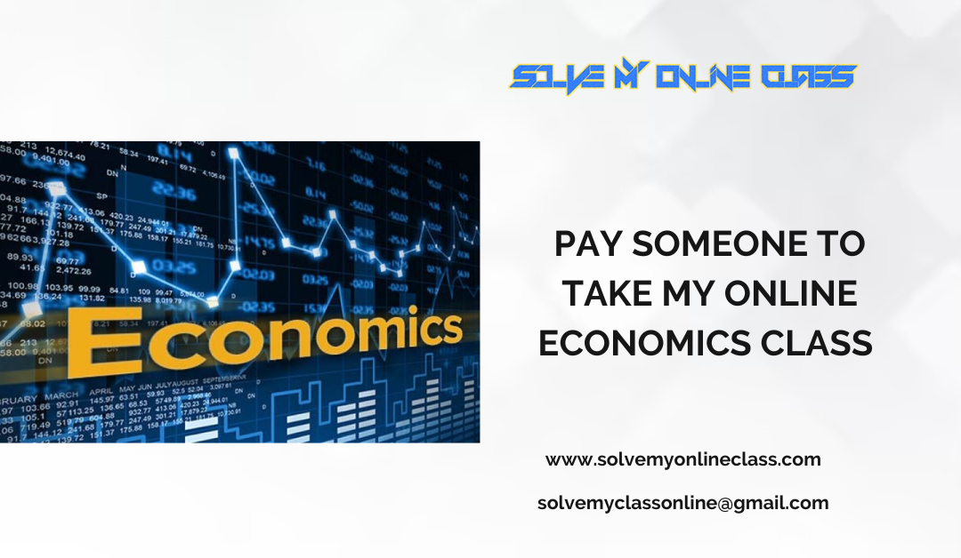 Pay someone to take my online Economics class for me