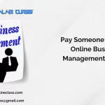 Pay Someone Take My Online Business Management Course