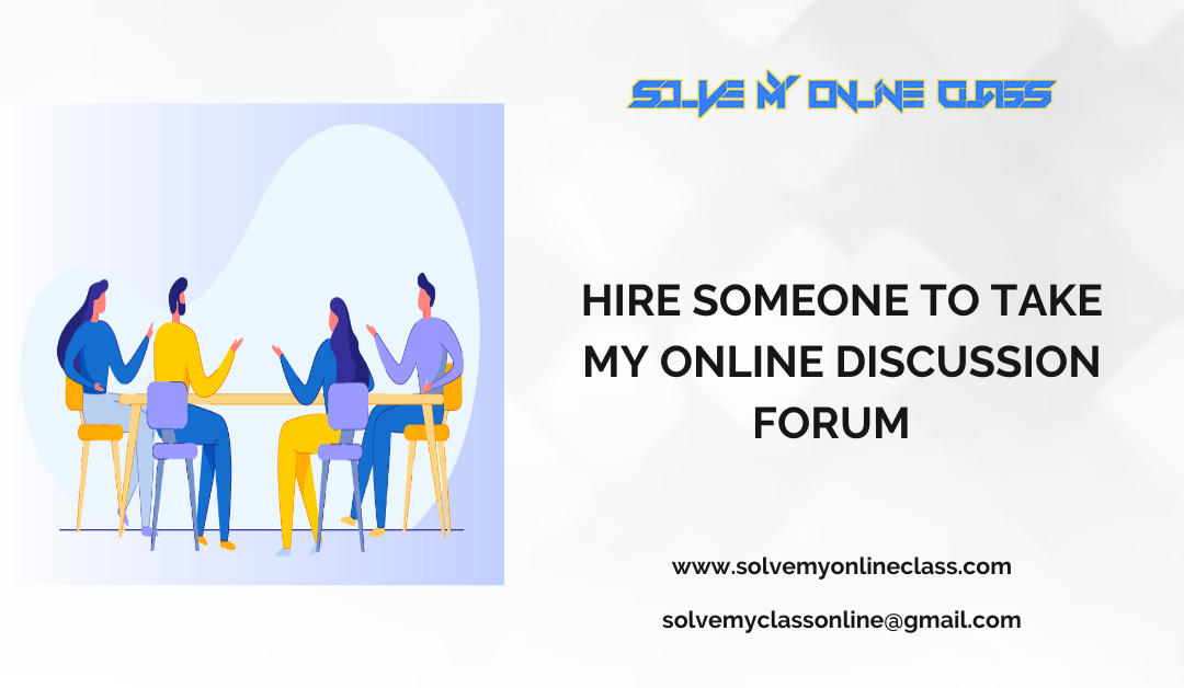 PAY SOMEONE TO TAKE MY ONLINE DISCUSSION FORUM