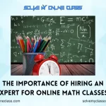 The Importance Of Hiring An Expert For Online Math Classes