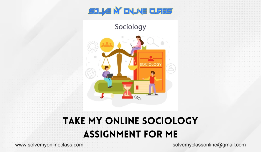 Take My Online Sociology Assignment For Me