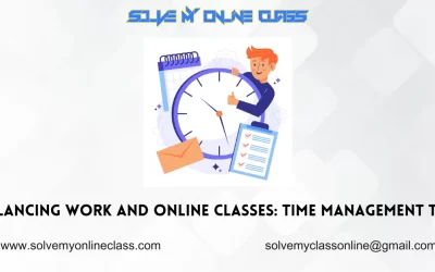 Balancing Work and Online Classes: Time Management Tips