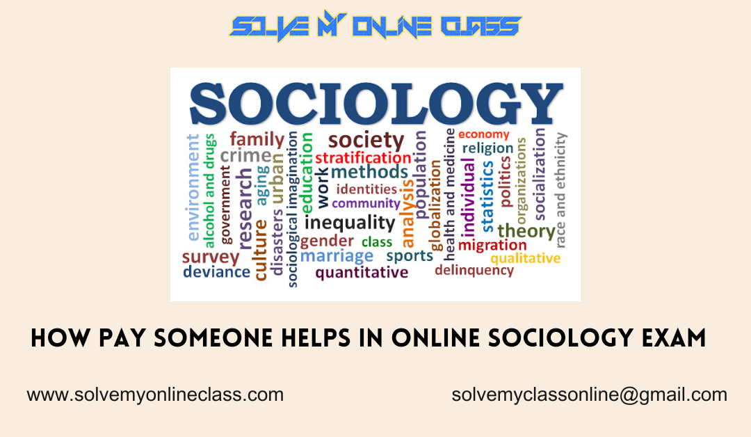 Pay someone to take my online Sociology Class and Exam