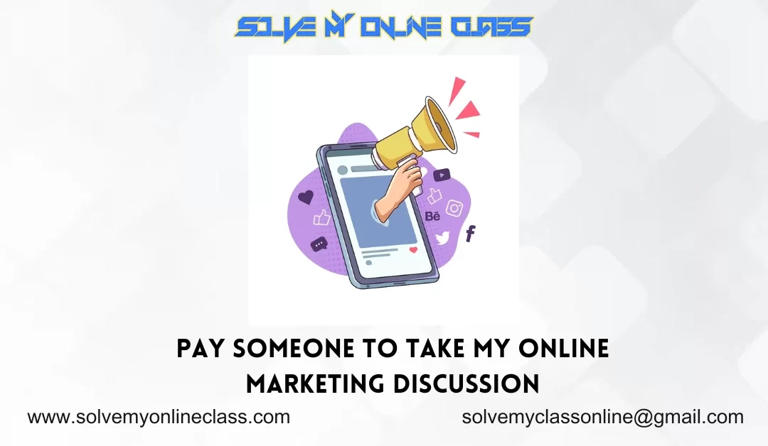 Pay Someone To Take My Online Marketing Discussion