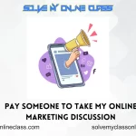 Pay Someone To Take My Online Marketing Discussion
