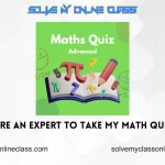 Hire An Expert To Take My Math Quiz