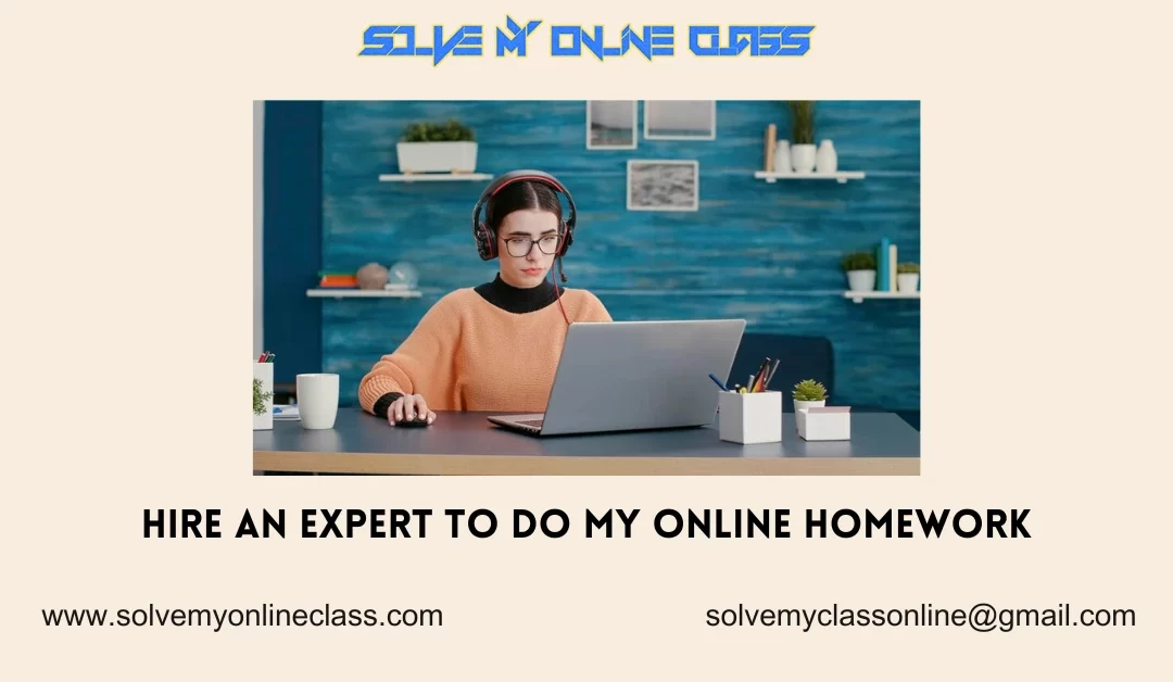Hire An Expert To Do My Online Homework