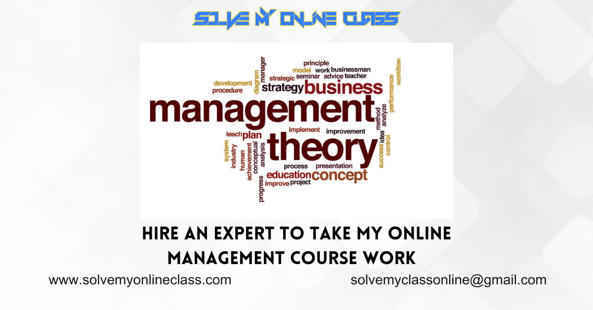hire an expert to take my online managemnet course work