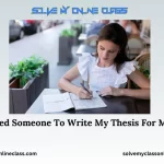 Need Someone To Write My Thesis For Me