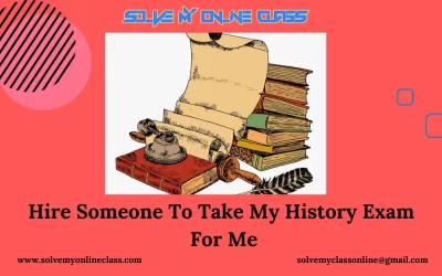 Hire Someone To Take My History Exam For Me