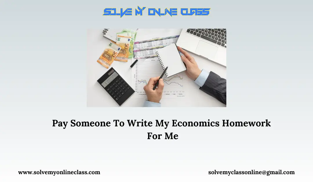 Pay Someone To Write My Economics Homework For Me