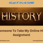 Pay Someone To Take My Online History Assignment