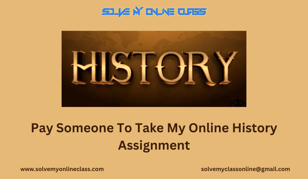 Pay Someone To Take My Online History Assignment