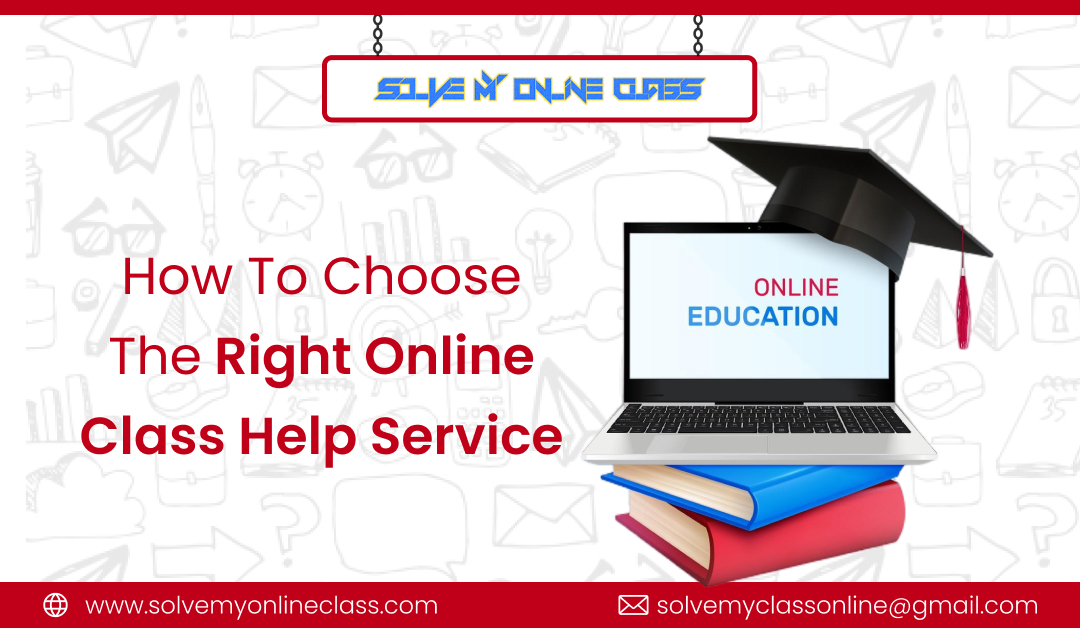 How To Choose The Right Online Class Help Service