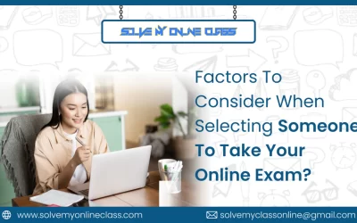 Factors To Consider When Selecting Someone To Take Your Online Exam