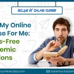 Take My Online Course For Me: Stress-Free Academic Solutions