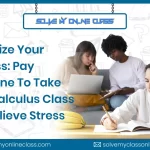 Maximize Your Success: Pay Someone To Take Your Calculus Class And Relieve Stress