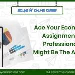 Ace Your Economics Assignment: Why Professional Help Might Be the Answer