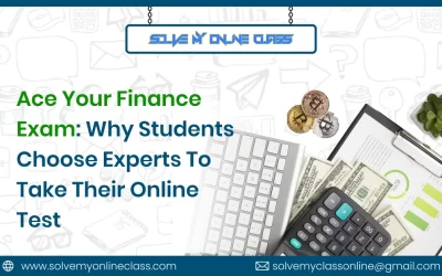 Ace Your Finance Exam: Why Students Choose Experts To Take Their Online Test