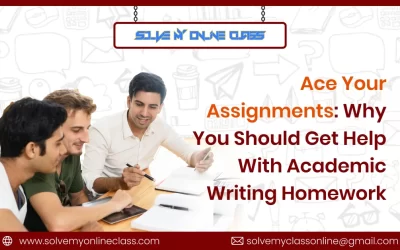 Ace Your Assignments:Why You Should Get Help With Academic Writing Homework