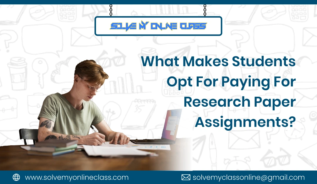 What Makes Students Opt For Paying For Research Paper Assignments?