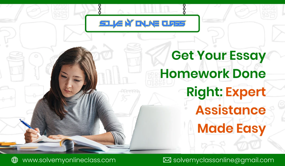 Get Your Essay Homework Done Right: Expert Assistance Made Easy