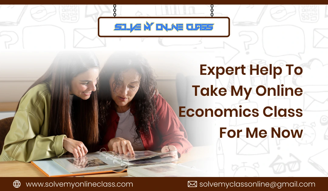 Expert Help To Take My Online Economics Class