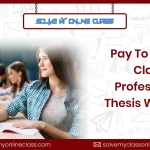 Pay To Do My Class For Professional Thesis Writing Help